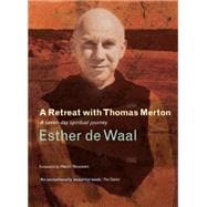 A Retreat with Thomas Merton