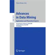 Advances in Data Mining - Applications and Theoretical Aspects: 9th Industrial Conference, ICDM 2009, Leipzig, Germany, July 20 - 22, 2009. Proceedings