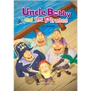 Uncle Bobby and the Pirates
