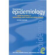 Teaching Epidemiology A guide for teachers in epidemiology, public health and clinical medicine