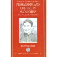 Propaganda and Culture in Mao's China Deng Tuo and the Intelligentsia