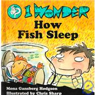 I Wonder How Fish Sleep