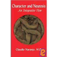 Character and Neurosis An Integrative View