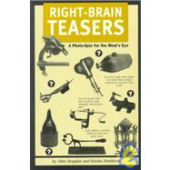 Right-Brain Teasers : A Photo-Quiz and Collector's Guide