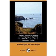 From John O'Groat's to Land's End (Part I) (Illustrated Edition) (Dodo Press)