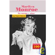 Marilyn Monroe: En Cuerpo Y Alma