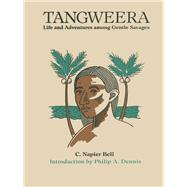 Tangweera : Life and Adventures among Gentle Savages