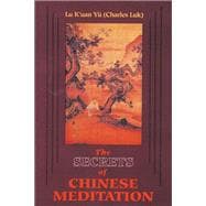 The Secrets of Chinese Meditation