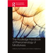 The Routledge Handbook of Phenomenology of Mindfulness