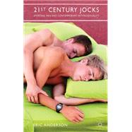 21st Century Jocks Sporting Men and Contemporary Heterosexuality