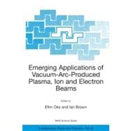 Emerging Applications of Vacuum-Arc-Produced Plasma, Ion and Electron Beams