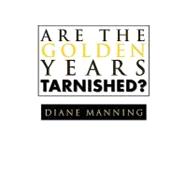 Are the Golden Years Tarnished?