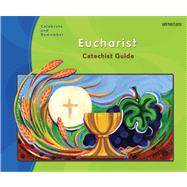 Celebrate & Remember, Eucharist Catechist Guide