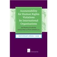 Accountability for Human Rights Violations by International Organisations (paperback)