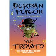 Durban Poison A Collection of Vitriol and Wit