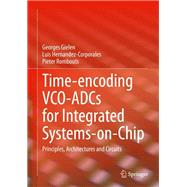 Time-encoding VCO-ADCs for Integrated Systems-on-Chip
