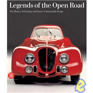 Legends of the Open Road : The History, Technology and Future of Automobile Design
