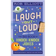 Laugh-Out-Loud: The Big Book of Knock-Knock Jokes