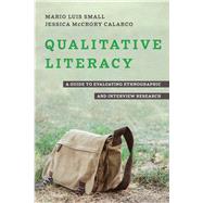 Qualitative Literacy: A Guide to Evaluating Ethnographic and Interview Research