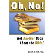 Oh, No! Not Another Book About the Bible