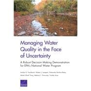 Managing Water Quality in the Face of Uncertainty A Robust Decision Making Demonstration for EPA’s National Water Program