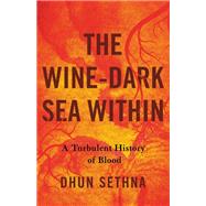 The Wine-Dark Sea Within A Turbulent History of Blood
