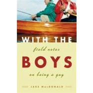 With the Boys Field Notes on Being a Guy