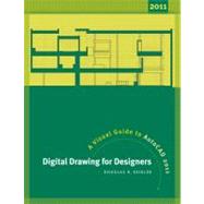 Digital Drawing for Designers: A Visual Guide to AutoCAD 2011