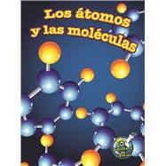 Los átomos y las moléculas / Atoms and Molecules