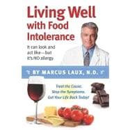 Living Well With Food Intolerance: It Can Look and Act Like--but It's No Allergy