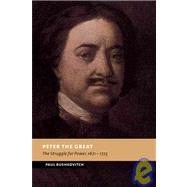 Peter the Great: The Struggle for Power, 1671-1725