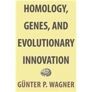 Homology, Genes, and Evolutionary Innovation