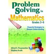 Problem Solving in Mathematics, Grades 3-6 : Powerful Strategies to Deepen Understanding