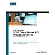 CCSP Cisco Secure PIX Firewall Advanced Exam Certification Guide (CCSP Self-Study),9781587200670
