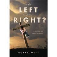 Is the Left Ever Right? Christianity and Politics in America