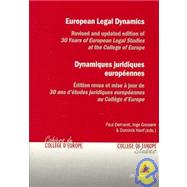 European Legal Dynamics / Dynamiques Juridiques Europeennes: Revised and updated edition of 30 Years of European Legal Studies and the College of Europe/ Edition revue et mise a jour de 30 ans d'etudes juridique
