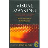 Visual Masking Time Slices through Conscious and Unconscious Vision