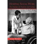 Hospital Social Work: The Interface of Medicine and Caring