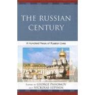 The Russian Century A Hundred Years of Russian Lives