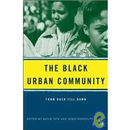 The Black Urban Community From Dusk Till Dawn