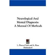 Neurological and Mental Diagnosis : A Manual of Methods