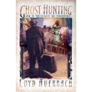 Ghost Hunting How to Investigate the Paranormal