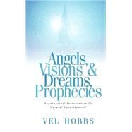 Angels, Visions and Dreams, Prophecies