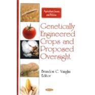 Genetically Engineered Crops and Proposed Oversight