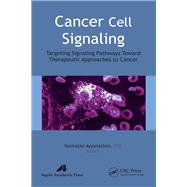 Cancer Cell Signaling: Targeting Signaling Pathways Toward Therapeutic Approaches to Cancer