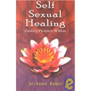 Self Sexual Healing Finding Pleasure Within