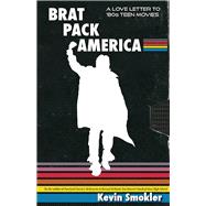 Brat Pack America A Love Letter to '80s Teen Movies