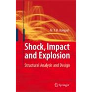 Shock, Impact and Explosion : Structural Analysis and Design