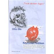 Otto Dix : Raymond Pettibon: Trust
