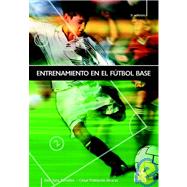 Entrenamiento en el futbol base / Training in Basic Soccer: Programa De Aplicacion Tecnica, Primer Nivel (AT-1)/ Application Techniques Program, First Level